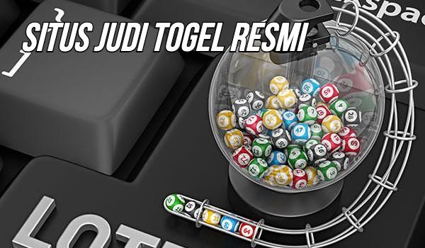 Cari Situs Judi Togel Online yang Resmi Sekarang Jadi Tidak Sulit